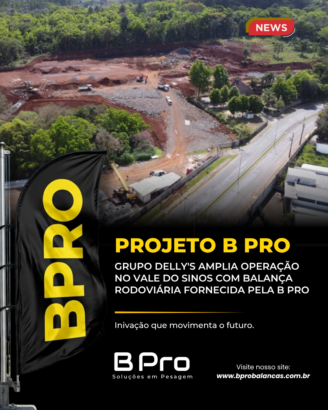 GRUPO DELLY'S AMPLIA OPERAÇÃO NO VALE DO SINOS COM BALANÇA RODOVIÁRIA FORNECIDA PELA B PRO